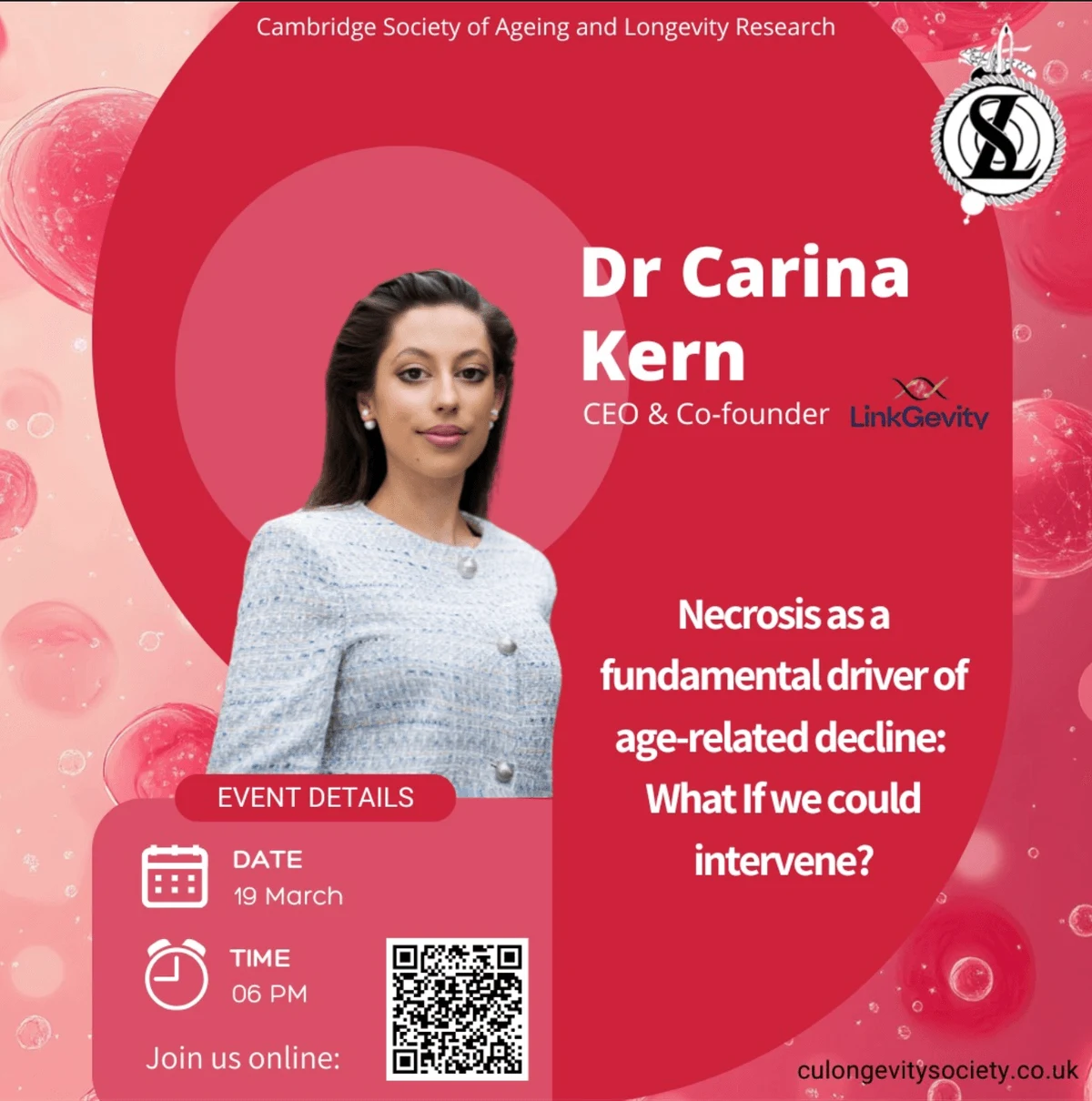 Dr Mark Kotter Necrosis as a fundamental driver of age-related decline: what if we could intervene?, Dr Carina Kern. 19 March, 18:00. Online. Original archived event poster.
